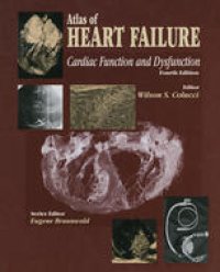 cover of the book Atlas of HEART FAILURE: Cardiac Function and Dysfunction