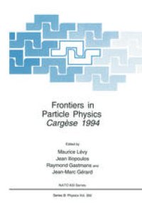 cover of the book Frontiers in Particle Physics: Cergèse 1994