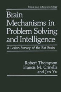 cover of the book Brain Mechanisms in Problem Solving and Intelligence: A Lesion Survey of the Rat Brain