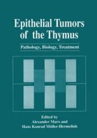 cover of the book Epithelial Tumors of the Thymus: Pathology, Biology, Treatment