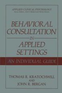 cover of the book Behavioral Consultation in Applied Settings: An Individual Guide