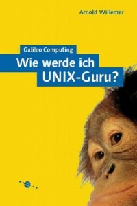 cover of the book Wie werde ich UNIX-Guru? Einführung in UNIX, Linux und Co