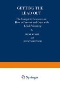 cover of the book Getting the Lead Out: The Complete Resource on How to Prevent and Cope with Lead Poisoning