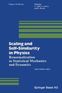 cover of the book Scaling and Self-Similarity in Physics: Renormalization in Statistical Mechanics and Dynamics