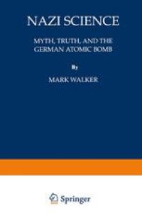 cover of the book Nazi Science: Myth, Truth, and the German Atomic Bomb