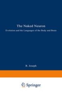 cover of the book The Naked Neuron: Evolution and the Languages of the Body and Brain