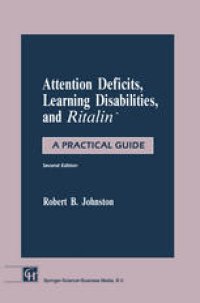 cover of the book Attention Deficits, Learning Disabilities, and Ritalin™: A Practical Guide