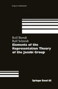 cover of the book Elements of the Representation Theory of the Jacobi Group