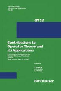 cover of the book Contributions to Operator Theory and its Applications: Proceedings of the Conference on Operator Theory and Functional Analysis, Mesa, Arizona, June 11–14, 1987