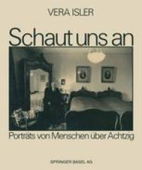 cover of the book Schaut uns an: Porträts von Menschen über Achtzig Mit einem Essay von Hans Saner