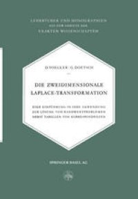 cover of the book Die Zweidimensionale Laplace-Transformation: Eine Einführung in Ihre Anwendung zur Lösung von Randwertproblemen Nebst Tabellen von Korrespondenzen