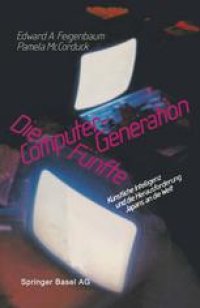 cover of the book Die Fünfte Computer-Generation: Künstliche Intelligenz und die Herausforderung Japans an die Welt