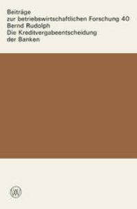 cover of the book Die Kreditvergabeentscheidung der Banken: Der Einfluß von Zinsen und Sicherheiten auf die Kreditgewährung