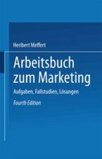 cover of the book Arbeitsbuch zum Marketing: Aufgaben, Fallstudien, Lösungen