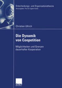 cover of the book Die Dynamik von Coopetition: Möglichkeiten und Grenzen dauerhafter Kooperation