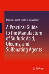 cover of the book A Practical Guide to the Manufacture of Sulfuric Acid, Oleums, and Sulfonating Agents