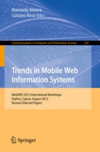 cover of the book Trends in Mobile Web Information Systems: MobiWIS 2013 International Workshops, Paphos, Cyprus, August 26-28, 2013, Revised Selected Papers
