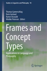 cover of the book Frames and Concept Types: Applications in Language and Philosophy