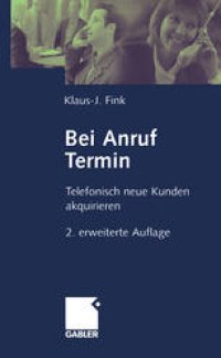 cover of the book Bei Anruf Termin: Telefonisch neue Kunden akquirieren