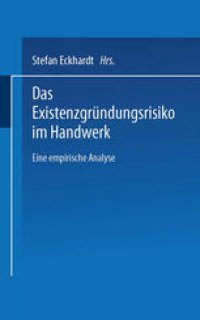 cover of the book Das Existenzgründungsrisiko im Handwerk: Eine empirische Analyse