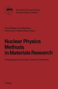 cover of the book Nuclear Physics Methods in Materials Research: Proceedings of the Seventh Divisional Conference Darmstadt, September 23–26,1980