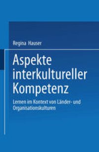 cover of the book Aspekte interkultureller Kompetenz: Lernen im Kontext von Länder- und Organisationskulturen