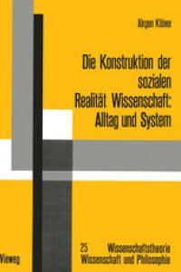 cover of the book Die Konstruktion der sozialen Realität Wissenschaft: Alltag und System