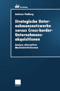 cover of the book Strategische Unternehmensnetzwerke versus Cross-border-Unternehmensakquisitionen: Analyse alternativer Markteintrittsformen