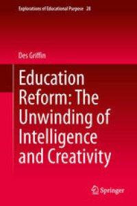 cover of the book Education Reform: The Unwinding of Intelligence and Creativity