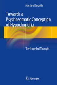 cover of the book Towards a Psychosomatic Conception of Hypochondria: The Impeded Thought