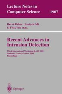 cover of the book Recent Advances in Intrusion Detection: Third International Workshop, RAID 2000 Toulouse, France, October 2–4, 2000 Proceedings