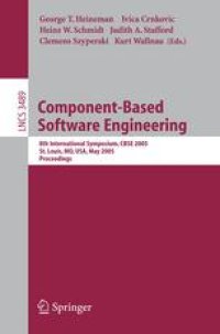 cover of the book Component-Based Software Engineering: 8th International Symposium, CBSE 2005, St. Louis, MO, USA, May 14-15, 2005. Proceedings