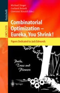 cover of the book Combinatorial Optimization — Eureka, You Shrink!: Papers Dedicated to Jack Edmonds 5th International Workshop Aussois, France, March 5–9, 2001 Revised Papers