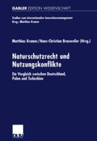 cover of the book Naturschutzrecht und Nutzungskonflikte: Ein Vergleich zwischen Deutschland, Polen und Tschechien