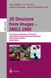 cover of the book 3D Structure from Images — SMILE 2000: Second European Workshop on 3D Structure from Multiple Images of Large-Scale Environments Dublin, Irleand, July 1–2, 2000 Revised Papers