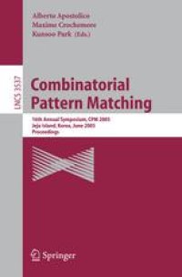 cover of the book Combinatorial Pattern Matching: 16th Annual Symposium, CPM 2005, Jeju Island, Korea, June 19-22, 2005. Proceedings