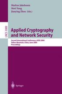 cover of the book Applied Cryptography and Network Security: Second International Conference, ACNS 2004, Yellow Mountain, China, June 8-11, 2004. Proceedings