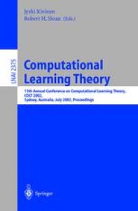 cover of the book Computational Learning Theory: 15th Annual Conference on Computational Learning Theory, COLT 2002 Sydney, Australia, July 8–10, 2002 Proceedings