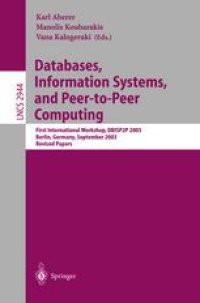 cover of the book Databases, Information Systems, and Peer-to-Peer Computing: First International Workshop, DBISP2P 2003 Berlin, Germany, September 7 - 8, 2003 Revised Papers