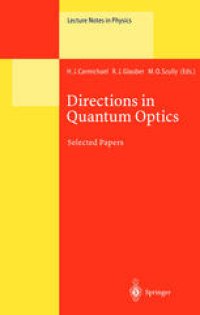 cover of the book Directions in Quantum Optics: A Collection of Papers Dedicated to the Memory of Dan Walls Including Papers Presented at the TAMU-ONR Workshop Held at Jackson, Wyoming, USA, 26–30 July 1999