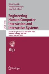 cover of the book Engineering Human Computer Interaction and Interactive Systems: Joint Working Conferences EHCI-DSVIS 2004, Hamburg, Germany, July 11-13, 2004, Revised Selected Papers