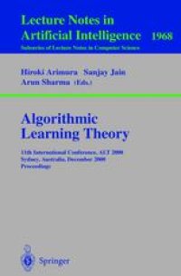 cover of the book Algorithmic Learning Theory: 11th International Conference, ALT 2000 Sydney, Australia, December 11–13, 2000 Proceedings