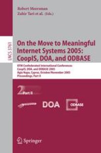 cover of the book On the Move to Meaningful Internet Systems 2005: CoopIS, DOA, and ODBASE: OTM Confederated International Conferences, CoopIS, DOA, and ODBASE 2005, Agia Napa, Cyprus, October 31 - November 4, 2005, Proceedings Part II