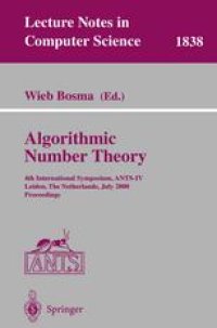 cover of the book Algorithmic Number Theory: 4th International Symposium, ANTS-IV Leiden, The Netherlands, July 2-7, 2000. Proceedings