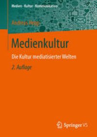 cover of the book Medienkultur: Die Kultur mediatisierter Welten