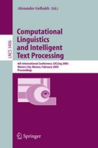 cover of the book Computational Linguistics and Intelligent Text Processing: 6th International Conference, CICLing 2005, Mexico City, Mexico, February 13-19, 2005. Proceedings