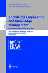 cover of the book Knowledge Engineering and Knowledge Management: Ontologies and the Semantic Web: 13th International Conference, EKAW 2002 Sigüenza, Spain, October 1–4, 2002 Proceedings
