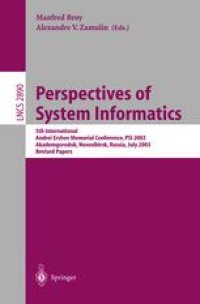 cover of the book Perspectives of System Informatics: 5th International Andrei Ershov Memorial Conference, PSI 2003, Akademgorodok, Novosibirsk, Russia, July 9-12, 2003. Revised Papers