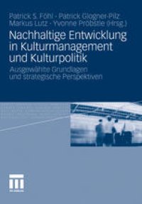 cover of the book Nachhaltige Entwicklung in Kulturmanagement und Kulturpolitik: Ausgewählte Grundlagen und strategische Perspektiven