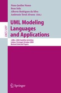 cover of the book UML Modeling Languages and Applications: &lt; &lt;UML&gt; &gt; 2004 Satellite Activities, Lisbon, Portugal, October 11-15, 2004, Revised Selected Papers